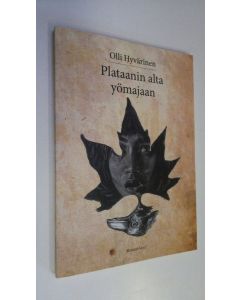 Kirjailijan Olli Hyvärinen uusi kirja Plataanin alta yömajaan (UUSI)