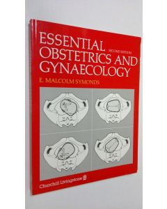 Kirjailijan Malcolm E. Symonds käytetty kirja Essential obstetrics and gynaecology