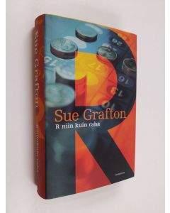 Kirjailijan Sue Grafton käytetty kirja R niin kuin raha