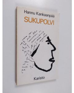 Kirjailijan Hannu Kankaanpää käytetty kirja Sukupolvi