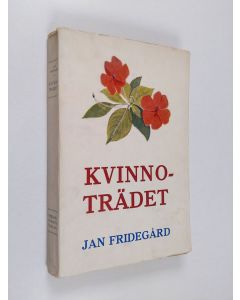 Kirjailijan Jan Fridegård käytetty kirja Kvinnoträdet