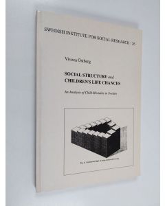 Kirjailijan Viveca Östberg käytetty kirja Social Structure and Children's Life Chances - An Analysis of Child Mortality in Sweden