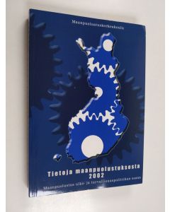 käytetty kirja Tietoja maanpuolustuksesta : maanpuolustus ulko- ja turvallisuuspolitiikan osana 2002