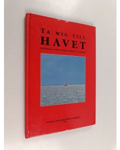 Kirjailijan Erling Matz käytetty kirja Ta mig till havet - Svenska kryssarklubbens visbok