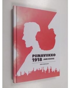 Kirjailijan Jari Kuusi käytetty kirja Piinaviikko 1918