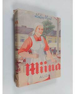 Kirjailijan Kaisa Meri käytetty kirja Miina : romaani