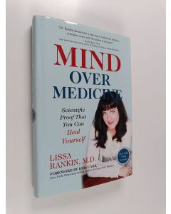 Kirjailijan Lissa Rankin käytetty kirja Mind Over Medicine : Scientific Proof You Can Heal Yourself