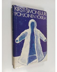 Kirjailijan Kirsti Simonsuuri käytetty kirja Pohjoinen yökirja