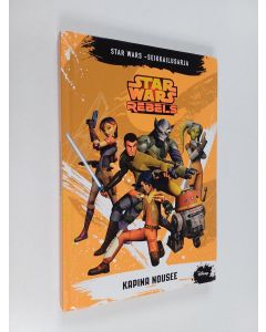 Kirjailijan Michael Kogge käytetty kirja Star Wars rebels : Kapina nousee