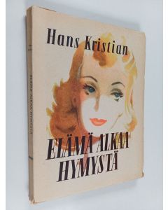 Kirjailijan Hans Kristian käytetty kirja Elämä alkaa hymystä