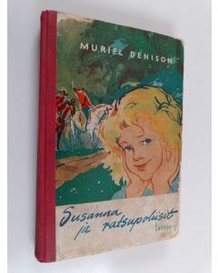 Kirjailijan Muriel Denison käytetty kirja Susanna ja ratsupoliisit