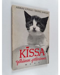 Kirjailijan Tauno Karilas & Armas J. Pulla käytetty kirja Kissa ylhäinen ystävämme