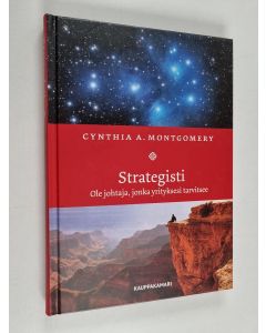 Kirjailijan Cynthia A. Montgomery käytetty kirja Strategisti : ole johtaja, jonka yrityksesi tarvitsee