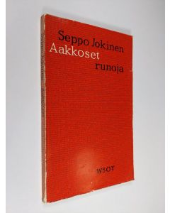 Kirjailijan Seppo Jokinen käytetty kirja Aakkoset : runoja