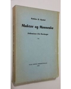 Kirjailijan Halldor O. Opedal käytetty kirja Makter og Menneske : Folkeminne ifrå Hardanger VII