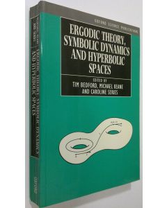 Kirjailijan T. Bedford käytetty kirja Ergodic Theory, Symbolic Dynamics, and Hyperbolic Spaces