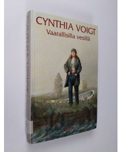 Kirjailijan Cynthia Voigt käytetty kirja Vaarallisilla vesillä