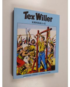 Kirjailijan Gianluigi Bonelli käytetty kirja Tex Willer Kronikka 45 : Coloradon kultaa ; Neljä saastaista roistoa ; Kotka ja salama