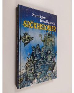 käytetty kirja Sveriges kusligaste spökhistorier - Kusligaste spökhistorier - Spökhistorier