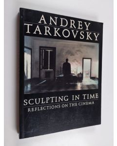 Kirjailijan Andreĭ Arsenʹevich Tarkovskiĭ käytetty kirja Sculpting in Time - Reflections on the Cinema