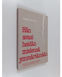 Kirjailijan Tryggve Kronholm käytetty kirja Hän avasi heidän mielensä ymmärtämään : miten Uusi testamentti tulkitsee Vanhan testamentin tekstejä