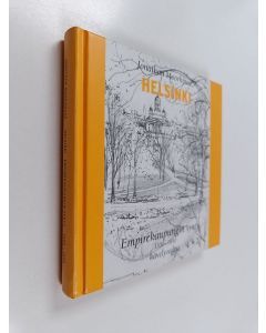 Kirjailijan Jonathan Moorhouse käytetty kirja Helsinki : empirekaupungin synty 1550-1850 : kävelyretkiä