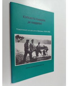 käytetty teos Kirkasta kuppiin ja nurin : väkijuomain salakuljetus Espoossa 1919-1932
