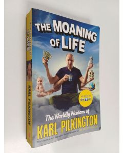 Kirjailijan Karl Pilkington käytetty kirja The Moaning of Life - The Worldly Wisdom of Karl Pilkington