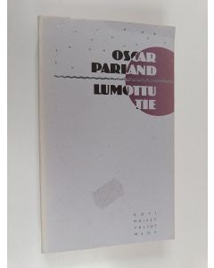 Kirjailijan Oscar Parland käytetty kirja Lumottu tie