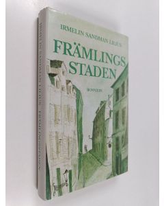 Kirjailijan Irmelin Sandman Lilius käytetty kirja Främlingsstaden