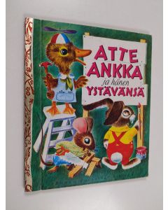 Kirjailijan Richard Scarry & Kathryn Jackson käytetty kirja Atte Ankka ja hänen ystävänsä