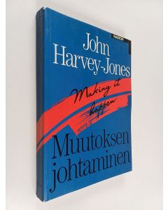 Kirjailijan John Harvey-Jones käytetty kirja Making it happen : muutoksen johtaminen