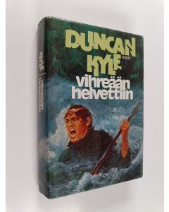 Kirjailijan Duncan Kyle käytetty kirja Vihreään helvettiin