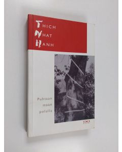 Kirjailijan Thich Nhat Hanh käytetty kirja Puhtaan maan polulla
