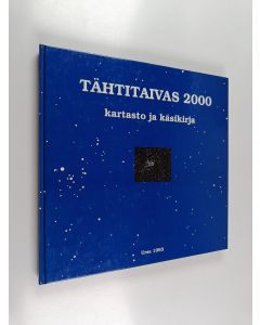 Kirjailijan Hannu Karttunen käytetty kirja Tähtitaivas 2000 : kartasto ja käsikirja
