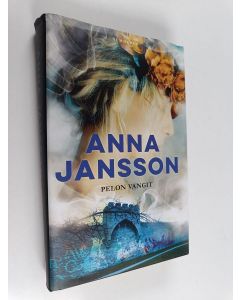 Kirjailijan Anna Jansson käytetty kirja Pelon vangit