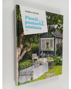 Kirjailijan Ilkka Falck käytetty kirja Pieniä puutarhaunelmia