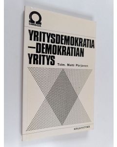 Kirjailijan Matti Parjanen käytetty kirja Yritysdemokratia - demokratian yritys