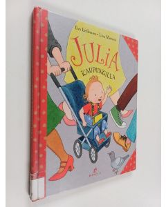 Kirjailijan Eva Eriksson käytetty kirja Julia kaupungilla