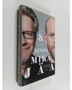 Kirjailijan Kari Enqvist & Janne Saarikivi käytetty kirja Ainoa mikä jää : keskusteluja siitä, mikä on tärkeää