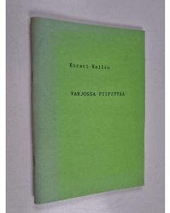 Kirjailijan Kirsti Kallio käytetty teos Varjossa piipittää