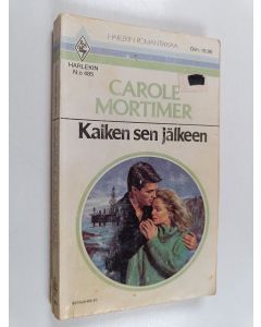 Kirjailijan Carole Mortimer käytetty kirja Kaiken sen jälkeen