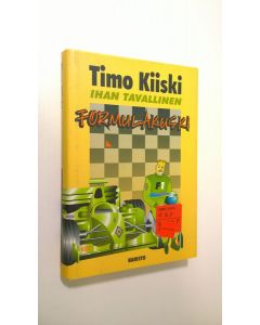 Kirjailijan Timo Kiiski käytetty kirja Ihan tavallinen formulakuski
