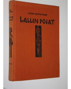 Kirjailijan Hilda Huntuvuori käytetty kirja Lallin pojat : historiallinen kertomus 1100-luvun loppupuoliskolta