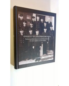 Kirjailijan Arto Jokela käytetty kirja Oikeutta hankkimassa : tutkimus postiliittolaisesta ammattiyhdistystoiminnasta 1800-luvun lopulta 2000-luvun alkuun (ERINOMAINEN)
