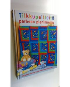 Tekijän Rosemary Wilkinson  uusi kirja Tilkkupeitteitä perheen pienimmille (UUSI)