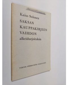 Kirjailijan Kaius Sulonen käytetty kirja Saksan kauppakirjeenvaihdon alkeisharjoituksia