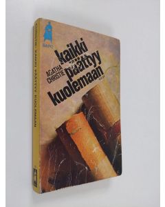 Kirjailijan Agatha Christie käytetty kirja Kaikki päättyy kuolemaan
