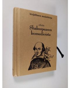 käytetty kirja Otteita Shakespearen komedioista : kirjallinen muistikirja