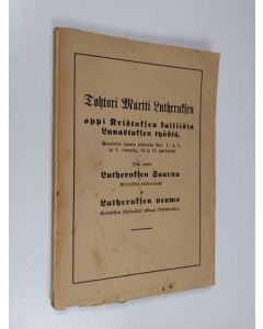 Kirjailijan Martti Luther käytetty kirja Tohtori Martti Lutheruksen oppi Kristuksen kalliista lunastuksen työstä, Paavalin sanain johdosta Gal. 1:4, 5 ja 3 luvussa, 14 ja 15 värsyissä : niin myös Lutheruksen Saarna Kristuksen kärsimisestä ja Lutheruksen n